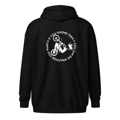 If You Ignore Them Unisex Zip Up Hoodie